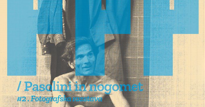 Pasolini in nogomet: fotorazstava v Mariboru
